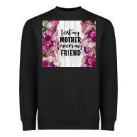Black first my mother forever my friend tumbler tbs Heavyweight Sweatshirt - TumblerDesignByShophia
