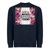 Navy first my mother forever my friend tumbler tbs Heavyweight Sweatshirt - TumblerDesignByShophia