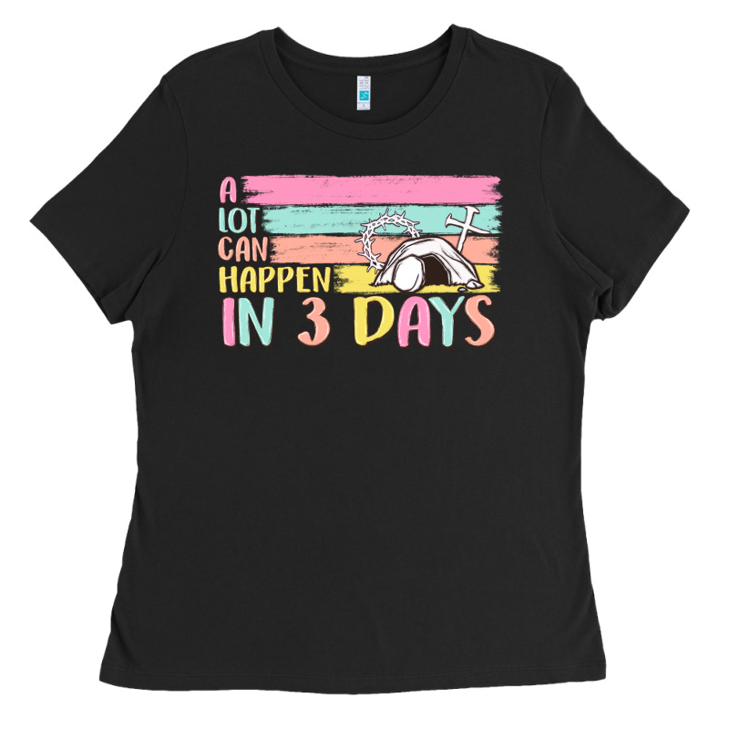 A Lot Can Happen In 3 Days Ladies Tee by MaliasSmallBusiness | Teevron