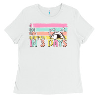 White a lot can happen in 3 days Ladies Tee - MaliasSmallBusiness