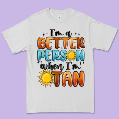 Im Better Person When Im Tan Premium Tee Designed By Maliassmallbusiness