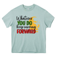 Arona whatever you do keep moving forward martin luther Heavy Core Tee - MaliasSmallBusiness