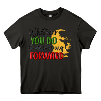 Asphalt whatever you do keep moving forward martin luther Heavy Core Tee - MaliasSmallBusiness