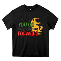 Black whatever you do keep moving forward martin luther Heavy Core Tee - MaliasSmallBusiness