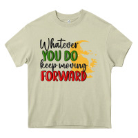 Mossy whatever you do keep moving forward martin luther Heavy Core Tee - MaliasSmallBusiness