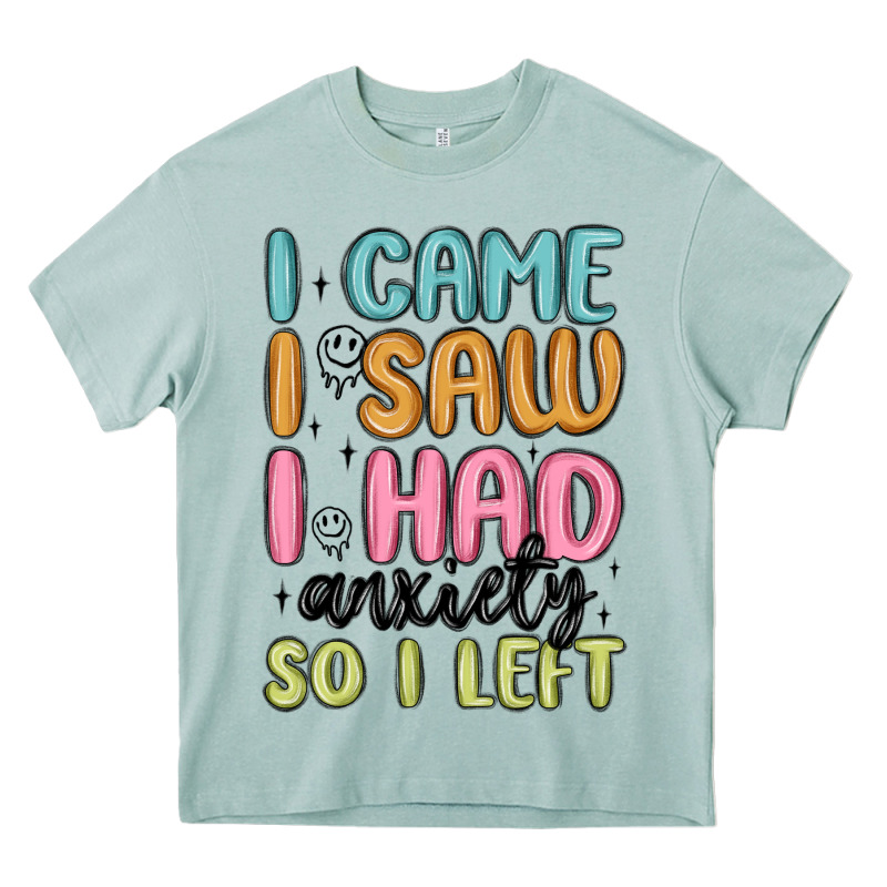 I Came I Saw I Had Anxiety So I Left Heavy Core Tee by MaliasSmallBusiness | Teevron