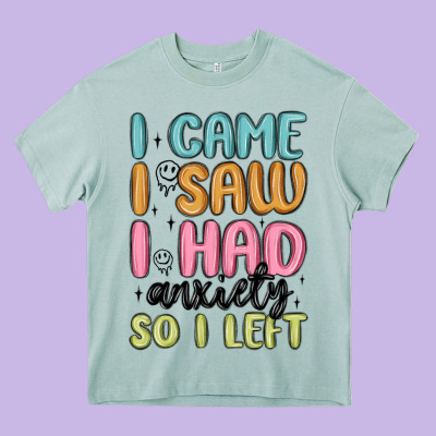 I Came I Saw I Had Anxiety So I Left Heavy Core Tee Designed By Maliassmallbusiness