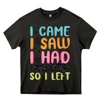Asphalt i came i saw i had anxiety so i left Heavy Core Tee - MaliasSmallBusiness