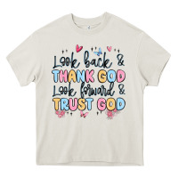 Look Back And Thank God Look Forward And Trust God Heavy Core Tee | Teevron