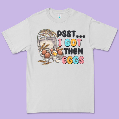 Psst I Got Them Eggs Premium Tee Designed By Maliassmallbusiness