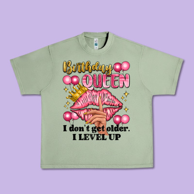 Birthday Queen I Dont Get Older I Level Up Urban Heavy Tee Designed By Artiststas