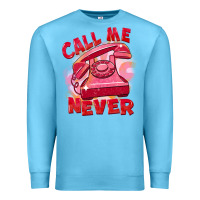 Ocean Blue call me never Premium Sweatshirt - FaDigitalArtStudio