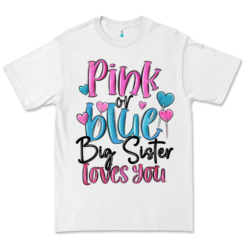 Pink Or Blue Big Sister Loves You Premium Tee by MaliasSmallBusiness | Teevron