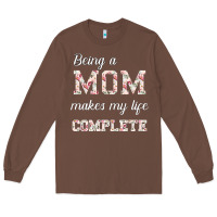 Chestnut Being A Mom Makes My Life Complete For dark Long Sleeve Tee - Bettercallsaul