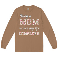 Toasted Coconut Being A Mom Makes My Life Complete For dark Long Sleeve Tee - Bettercallsaul