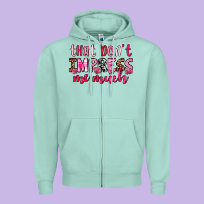 That Don T Impress Me Much Zipper Hoodie Designed By Oliviacreatesart
