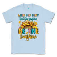 Dusty Blue when you dont find the sunshine be the sunshine Classic Tee - LillyAllenDesigns