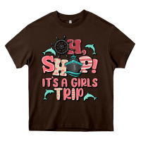 Chocolate Brown oh ship it's a girls trip Heavy Core Tee - MaliasSmallBusiness