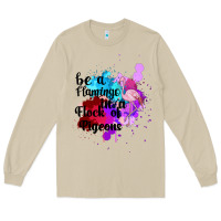 Mushroom Be a Flamingo in a Flock of Pigeons Long Sleeve Tee - Bettercallsaul