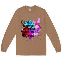 Toasted Coconut Be a Flamingo in a Flock of Pigeons Long Sleeve Tee - Bettercallsaul