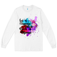 White Be a Flamingo in a Flock of Pigeons Long Sleeve Tee - Bettercallsaul