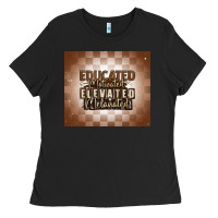 Black educated motivated elevated melanated Ladies Tee - MaliasSmallBusiness