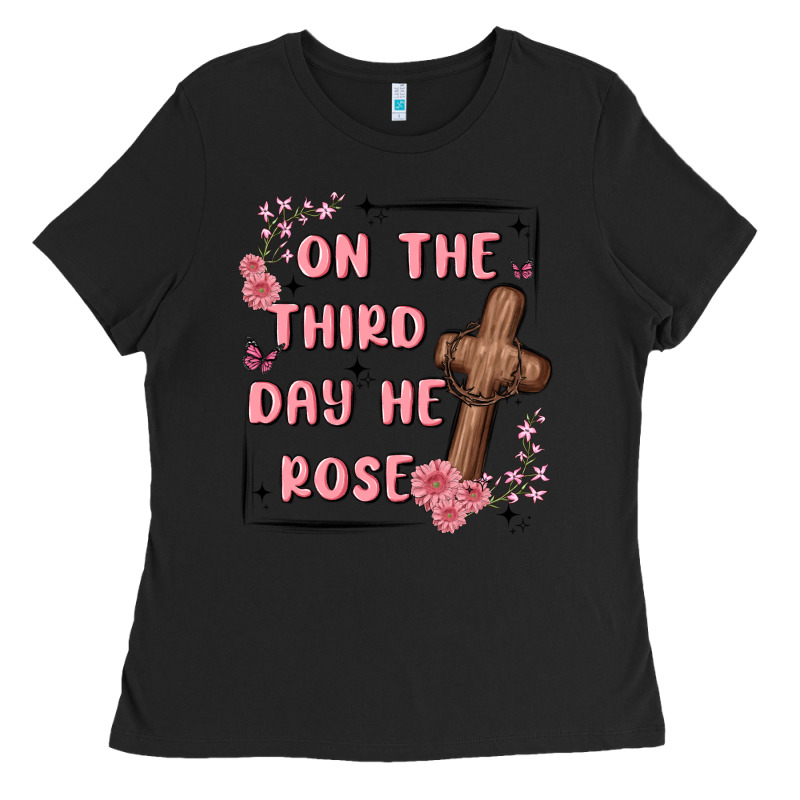 On The Third Day  He Rose Ladies Tee by MaliasSmallBusiness | Teevron
