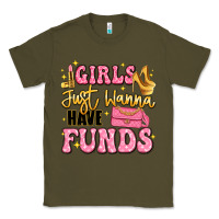 Army Green girls just wanna have funds Classic Tee - LillyAllenDesigns