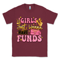 Burgundy girls just wanna have funds Classic Tee - LillyAllenDesigns