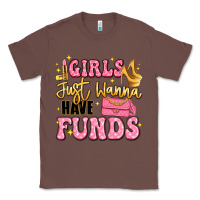 Chestnut girls just wanna have funds Classic Tee - LillyAllenDesigns