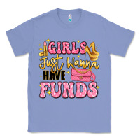 Colony Blue girls just wanna have funds Classic Tee - LillyAllenDesigns
