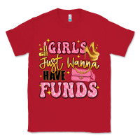 Red girls just wanna have funds Classic Tee - LillyAllenDesigns