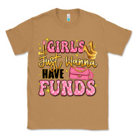 Toasted Coconut girls just wanna have funds Classic Tee - LillyAllenDesigns