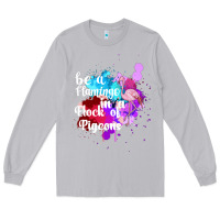 Moon Dust Be a Flamingo in a Flock of Pigeons Long Sleeve Tee - Bettercallsaul