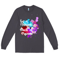 Smoke Be a Flamingo in a Flock of Pigeons Long Sleeve Tee - Bettercallsaul