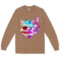 Toasted Coconut Be a Flamingo in a Flock of Pigeons Long Sleeve Tee - Bettercallsaul