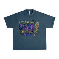 Midnight Navy not enough  sage for this shit Urban Heavy Tee - Artiststas
