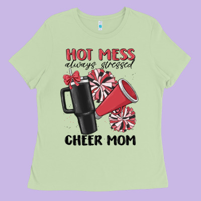 Hot Mess Always Stressed Cheer Mom Ladies Tee Designed By Maliassmallbusiness
