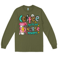 Army Green coffee gives me nurse powers Long Sleeve Tee - Jasminsmagicworld