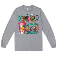 Heather Grey coffee gives me nurse powers Long Sleeve Tee - Jasminsmagicworld