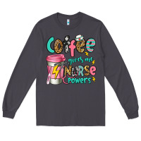 Smoke coffee gives me nurse powers Long Sleeve Tee - Jasminsmagicworld