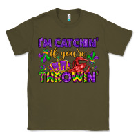 Army Green i m catchin if you re throwin Classic Tee - LillyAllenDesigns
