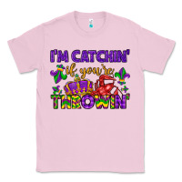 Bubblegum Pink i m catchin if you re throwin Classic Tee - LillyAllenDesigns