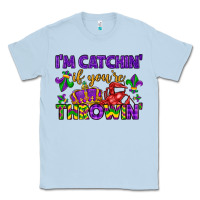 Dusty Blue i m catchin if you re throwin Classic Tee - LillyAllenDesigns