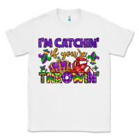 White i m catchin if you re throwin Classic Tee - LillyAllenDesigns