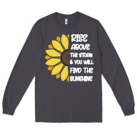 Smoke Rise Above The Storm You Will F and The Sunshine Long Sleeve Tee - Bettercallsaul