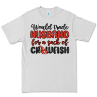 Dove Grey would trade husband for a sack of crawfish Premium Tee - MaliasSmallBusiness