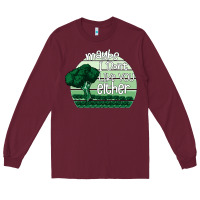 Burgundy maybe i don't like you either Long Sleeve Tee - Bettercallsaul