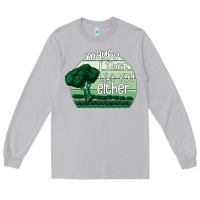 Moon Dust maybe i don't like you either Long Sleeve Tee - Bettercallsaul