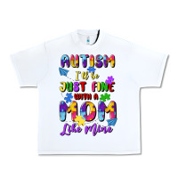 White autism i'll be just fine with a mom like mine Urban Heavy Tee - Artiststas